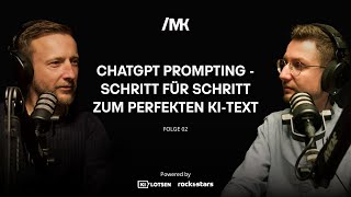 Marketing mit KI | ChatGPT Prompting - Schritt für Schritt zum perfekten KI-Text | Folge 02