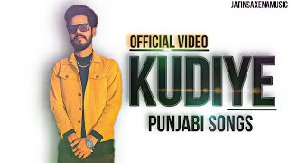 new-punjabi-song | Kudiye by_Jatin-Saxena | newpunjabisongs jatinsaxenamusic | letest-Punjabi-songs