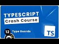 TypeScript Crash Course #12 - Type Guards