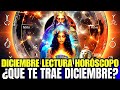 PREDICCIONES DEL HORÓSCOPO.¿QUÉ TRAE DICIEMBRE A TU VIDA? SORPRESAS.