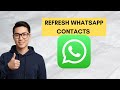 How to Refresh WhatsApp Contacts on Android (Quick Tutorial)