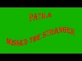 Patila - Missed The Stranger (Audio)