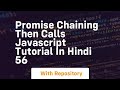 Promise chaining then calls javascript tutorial in hindi 56