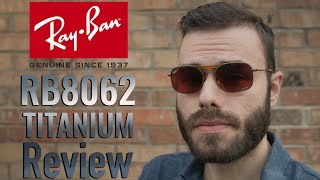 Ray-Ban RB 8062 Titanium Review