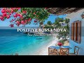Smooth Bossa Nova Music in Seaside Coffee Shop Ambience ~ Instrumental Jazz Music for Work, Study
