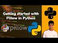 Getting started with Pillow in Python in 25mins!!!