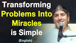 Transforming Problems Into Miracles is Simple: Part 4: English: BK Shivani at Malaysia