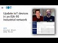 IoT Show: Update IoT devices in an ISA-95 Industrial network