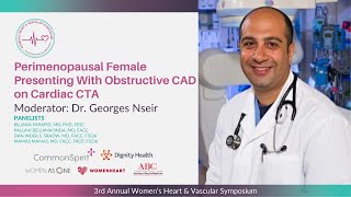 Case #2: Perimenopausal Female Presenting with Obstructive CAD on Cardiac CTA | Moderator: Dr. Nseir