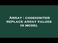 Array : codeigniter replace array values in model