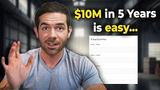 Steal My 5-Year Plan To Build & Sell A $10M Business - Step by Step