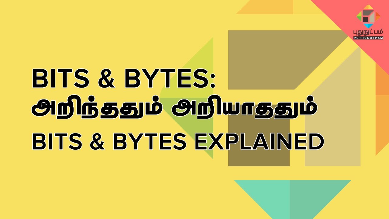 Bits Bytes Explained Tamil Screencast Puthunutpam Youtube