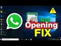 How to fix WhatsApp desktop app not opening on Windows 10