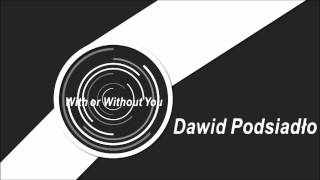 Dawid Podsiadło - With or Without You