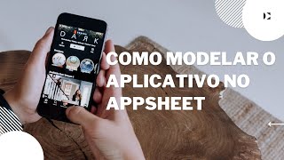 Como modificar o banco de dados e o design do aplicativo em Appsheet