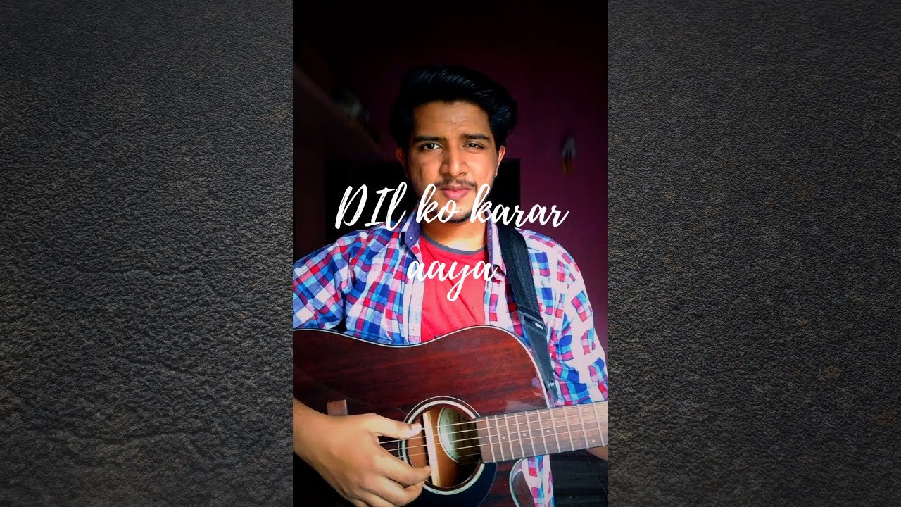 Dil Ko Karaar Aaya Guitar Cover - YouTube