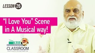 KRR Classroom - Lesson 26 | Interaction Session - "I Love You" Scene In A Musical Way !