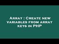 Array : Create new variables from array keys in PHP