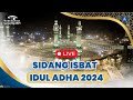 🔴HASIL SIDANG ISBAT IDUL ADHA 2024 / 1 ZULHIJAH 1445 H