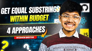 1208. Get Equal Substrings Within Budget | 4 approaches | Sliding Window | Binary Search