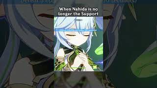 WHEN NAHIDA IS NO LONGER THE SUPPORT