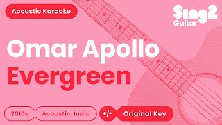 Omar Apollo - Evergreen (Karaoke Acoustic)