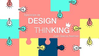 🧠🤔#️⃣ DESIGN THINKING #️⃣🤔🧠 | Ejercicios (workshop) para aprender | Juan García Asensio | JuGarAs