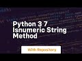 Python 3 7 isnumeric string method