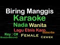 BIRING MANGGIS -Lagu Etnis Karo |KARAOKE NADA WANITA​⁠ -Female-Cewek-Perempuan@ucokku