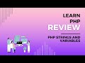 Learn About PHP Strings and Variables, Codecademy Learn PHP Review, Strings and Variables Explained