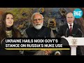 Ukraine showers praise on Modi govt; Hails India's ‘strict’ position on Putin against nukes