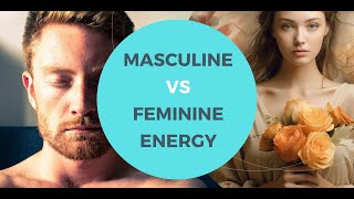 Masculine vs. Feminine Energy: The Secret to Manifesting Anything