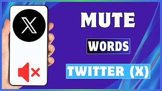 How To Mute Words On X | Mute Words On Twitter X Account
