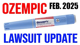 Ozempic Lawsuit UPDATE (February 2025)
