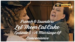 French & Saunders | Let Them Eat Cake | A Marriage Of Convenience | S01E05 | BBC | 4K AI Remaster