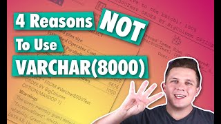 4 Reasons Not To Use VARCHAR(8000) For Every Column