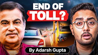 End of FASTag? Why Nitin Gadkari is Ending Toll Plaza? By Adarsh Gupta