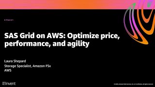 AWS re:Invent 2020: SAS Grid on AWS: Optimize price, performance, and agility