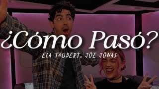 Ela Taubert, Joe Jonas - ¿Cómo Pasó? (Letra/Lyrics) sub español