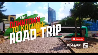 Kigali Downtown to Kagugu Road Trip | Tembeyra na Peter PreS