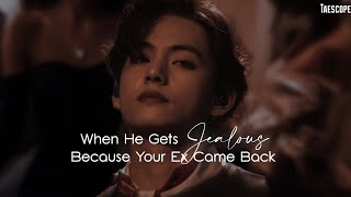 When He Gets Jealous because Your Ex Came Back | Taehyung Oneshot