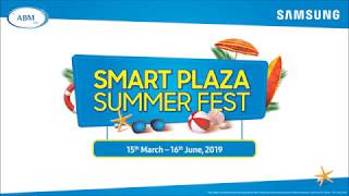 Samsung Smart Plaza Summer Fest | Exciting Offers | ABM Samsung Smart Plaza