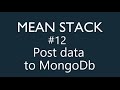 Mean Stack Tutorial - 12 - Post data to Mongodb