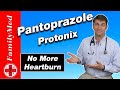 Pantoprazole (Protonix): No More Heartburn, but is it safe?