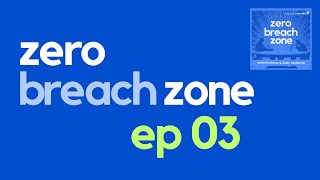 From AT&T to K12: No Organization is Too Big (or Too Small) to Skip Security, ZBZ Ep 03