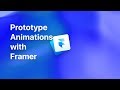 Prototype Animations with Framer