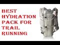 Best Hydration Pack For Trail Running 2021