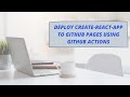 Deploy create react app to GitHub Pages using GitHub Actions