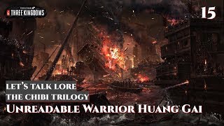 Let's Talk Lore: The ChiBi Trilogy 15 Unreadable Warrior Huang Gai