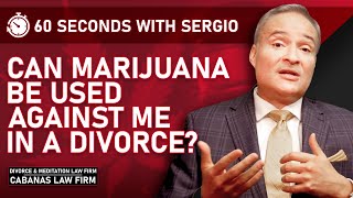 Can Marijuana Be Used Against Me in a Divorce?